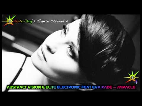 Abstract Vision & Elite Electronic feat. Eva Kade - Miracle [Original Mix] ★