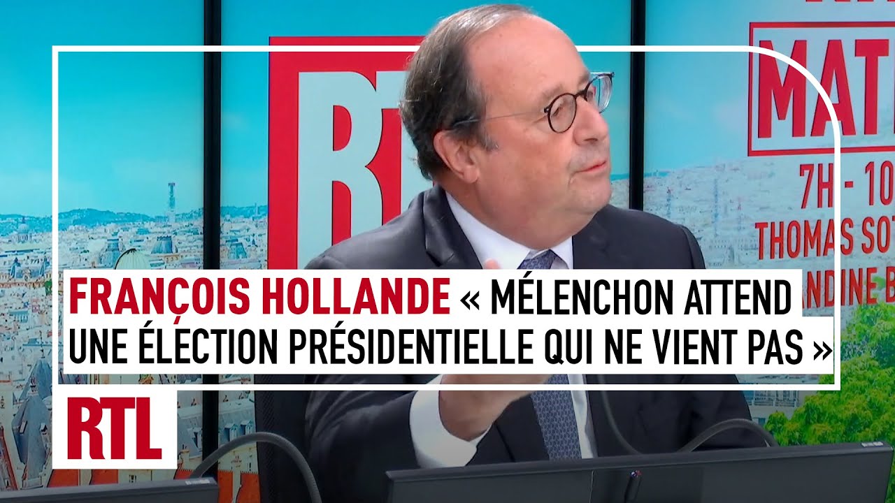 François Hollande : "Jean-Luc Mélenchon attend une élection présidentielle qui ne vient pas"