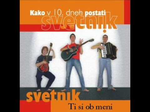 Svetnik - Ti si ob meni