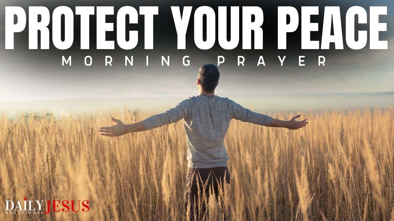 ALWAYS Protect Your Peace (This Will Change Your Life) | Christian Motivation And Morning Prayer