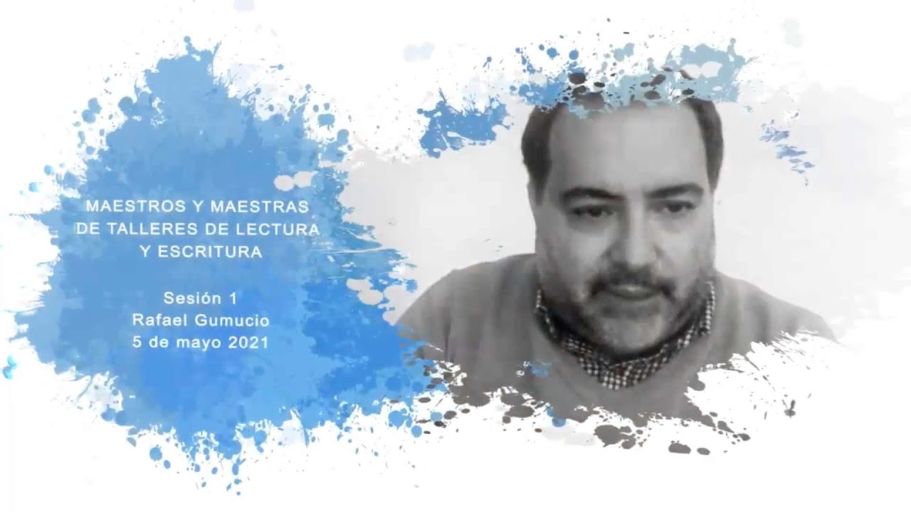 Maestros y Maestras de Talleres de Lectura y Escritura | Rafael Gumucio