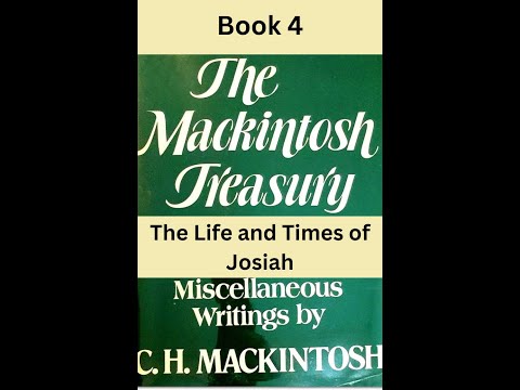 New Recording  The Life and Times of Josiah  2 Chronicles 34   35  By C  H  Mackintosh