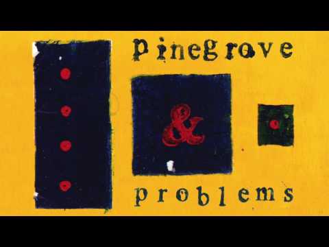 Pinegrove - Problems