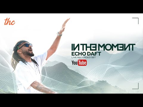 ECHO DAFT Live at Inthemoment | Nuwaraeliya for THC