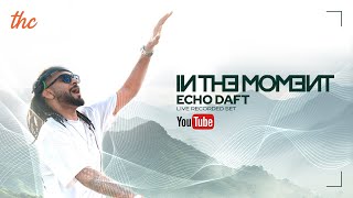 Echo daft live at inthemoment nuwaraeliya for thc