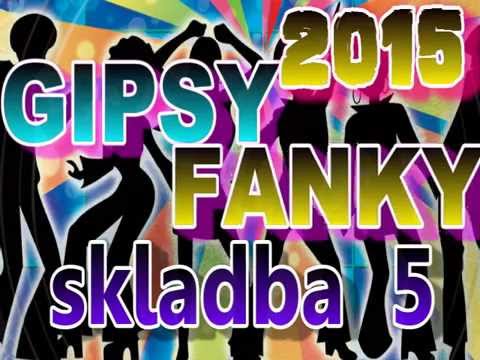 GIPSY FANKY 2015  - SKLADBA 5