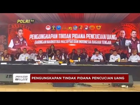 PRESISI UPDATE : KONPERS PENGUNGKAPAN TINDAK PIDANA PENCUCIAN UANG 18/09/2024