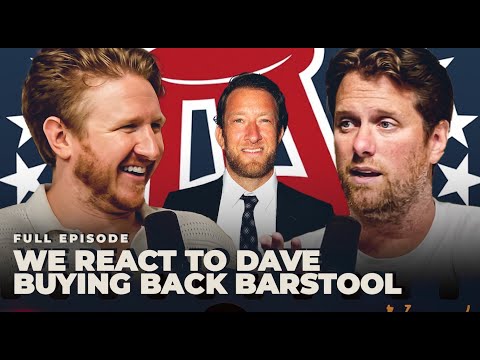 We React to Dave Portnoy Buying Barstool Back from Penn - Full Episode