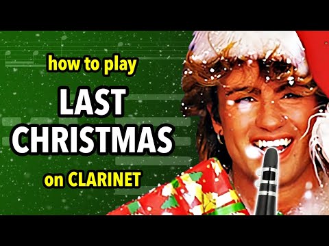 How to play Last Christmas on Clarinet | Clarified
