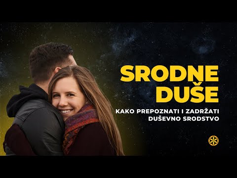 SRODNE DUŠE: Kako prepoznati duševno srodstvo?