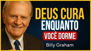 OUÇA ESTE SALMO E SEJA CURADO ENQUANTO DORME | Billy Graham