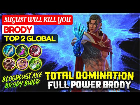 Total Domination, Full Power Brody [ Top 2 Global Brody ] SUGUST WILL KILL YOU - Mobile Legends