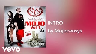 Mojoceosys - INTRO (AUDIO) ft. Kevin Gates