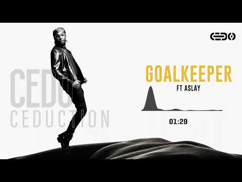 Cedo - Goalkeeper Ft. Aslay🇹🇿 (Official Audio)