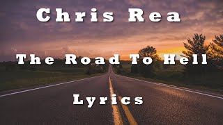 Chris Rea - The Road To Hell (Lyrics) (FULL HD) HQ Audio 🎵