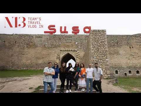 N13 team's travel vlog in Shusha
