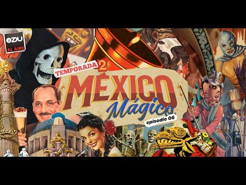 ZDU AL AIRE  T 2 EP 6 - México mágico