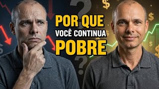 Porque você continua pobre(E como sair disso)