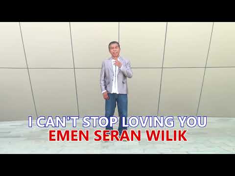 I CAN'T STOP LOVING YOU Cover : EMEN SERAN WILIK