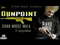 Gunpoint (Lifestyle) Sidhu Moose Wala | Sunny Malton | New Punjabi Song