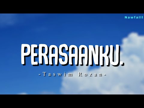 perasaanku. - Taswim Rozan (Lyric Video)