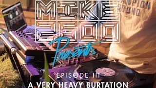Mike 2600 Presents Episode III: A Very Heavy Burtation