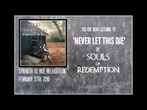 Souls of Redemption - Never Let This Die