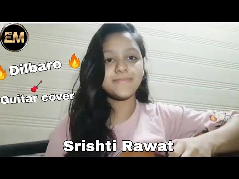 🔥Dilbaro (Raazi) || Guitar cover 🎸|| Srishti Rawat ||Etihaas music 🎶 ||