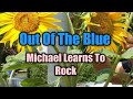 Out Of The Blue - Michael Learns To Rock (Lyrics Video)