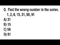 Find the wrong number in the series.1,2, 6, 15,31, 56, 91 | How to solve mathematics series question