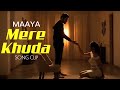 Mere Khuda Song Clip Maaya A Web Series Song Shama Sikander Vipul Gupta Vikram Bhatt