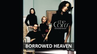 THE CORRS - BORROWED HEAVEN LYRICS