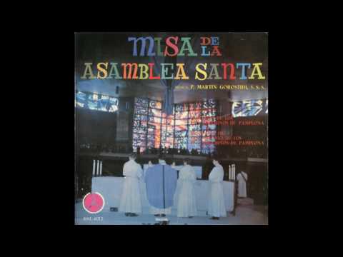 Gloria – Misa de la Asamblea Santa (Música: Padre Martín Gorostidi, s.s.s.) (1965)