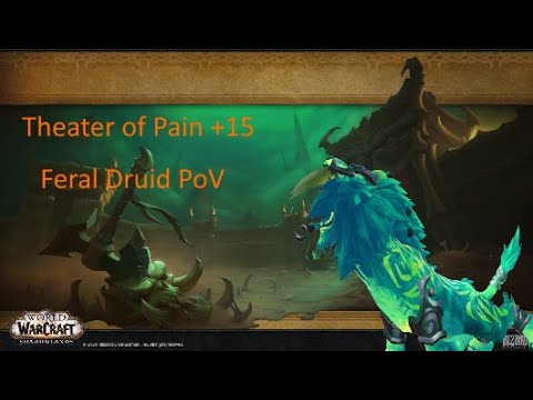 World of Warcraft Shadowlands: Theater of Pain +15 [Feral Druid PoV]
