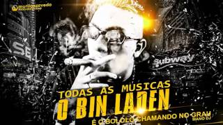 MC Bin Laden - É o Bololo Chamando no Grau ( Mano DJ ) Lançamento 2014