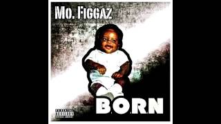 Mo. Figgaz- BORN (1stStepPreview)