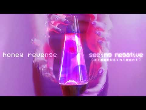 Honey Revenge - Seeing Negative (Disappointment)