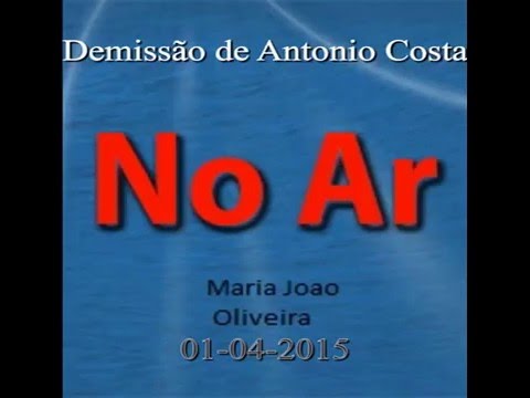 Demissão de Antonio Costa  01 04 2015