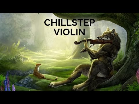Chillstep Violin | SizzleBird Selection [1.5 Hours]