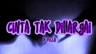 Download lagu CINTA TAK DIHARGAI (prod. D FELLA) mp3