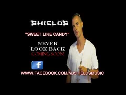 SHIELDS- SWEET LIKE CANDY