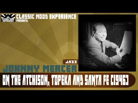 Johnny Mercer - On the atchison, topeka and santa fe (1946)