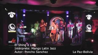 MANGO Latin Jazz Bolivia  ¨El Shing a Ling (Poncho Sanchez)¨