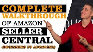 Amazon Seller Central Tutorial 2018 | Complete Walkthrough Tour How to Sell a Product on Amazon FBA