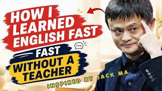 Why You Don’t Need an Elite School to Speak English Like Jack Ma