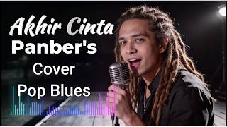 Download lagu AKHIR CINTA - PANBERS [COVER] VERSI POP BLUES DENGAN VOKAL NGEBASS SERAK DAN POWER FULL mp3