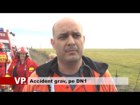 Accident grav, pe DN1