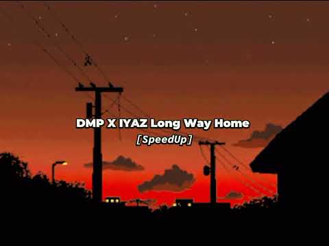 DMP X IYAZ Long Way Home SpeedUp By AYW [MV]