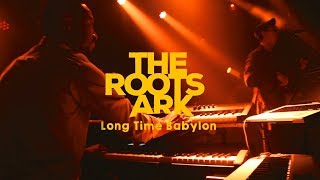 The Roots Ark - Long Time Babylon (Live)