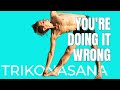 You Re Doing It Wrong Trikonasana